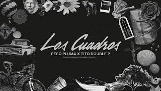 LOS CUADROS (Lyric Video) - Peso Pluma, Tito Double P