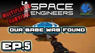 Space Engineers - Multiplayer Survival - EP5 - Our Base was Found