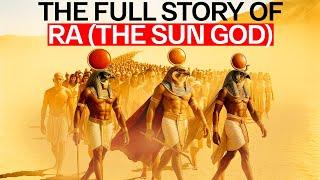 The FULL STORY of RA (The Sun God) – Every Spiritualist Must KNOW This
