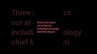 Three more execs out at OpenAI, including technology chief Mira Murati