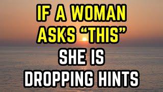 If a Woman Asks You THIS, She’s Dropping Hints…