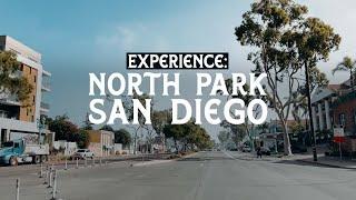 EXPERIENCE North Park San Diego California!