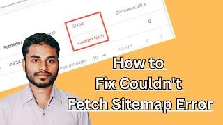 How to Fix Couldn't Fetch Sitemap Error on Search Console.