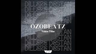 ÖZOBEATZ  - Dillere Destan (Yıldız Tilbe)