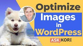 Optimize Images For Faster Load Time - WordPress