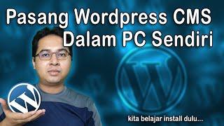 Cara Install Wordpress CMS Dalam Localhost - Asas Untuk Mula Pembangunan Web Menggunakan Wordpress