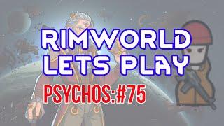 Rimworld 1.1 - Psychos #75- Preparing Carefully