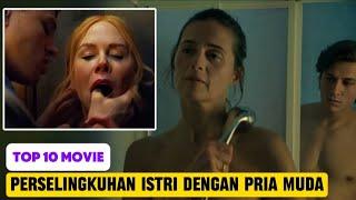 10 FILM PERSELINGKUHAN ISTRI DENGAN PRIA YANG LEBIH MUDA  | FILM PERSELINGKUHAN ISTRI