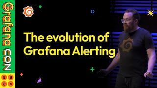 The Evolution of Grafana Alerting | GrafanaCON 2024 | Grafana