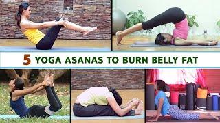 5 Yoga Asanas To Burn Belly Fat | Yoga For Belly Fat | Yoga For Stomach | Belly Fat Workout |