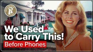 Things We Carried Around…Before Phones