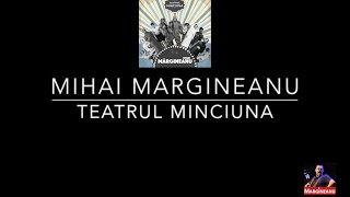 Mihai Margineanu - Teatrul Mincuna (Official Single)