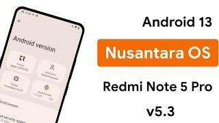 Nusantara OS v5.3 Official for Redmi Note 5 Pro - whyred - Android 13