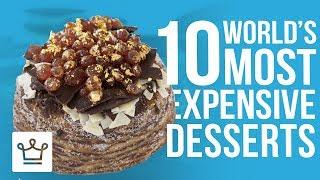 Top 10 Most Expensive Desserts In The World