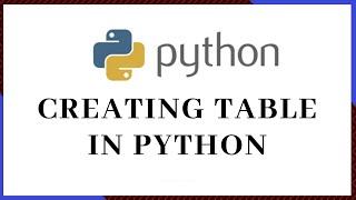 Python Tutorial How to create a table in python