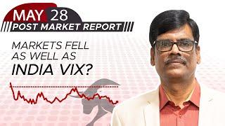 MARKETS FELL as well as INDIA VIX? Post Market Report 28-May-25