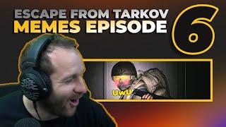 Memes Episode 6 - Escape from Tarkov