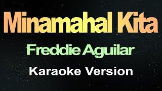 Minamahal Kita - Freddie Aguilar (Karaoke )