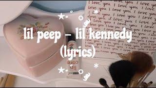 lil peep - lil kennedy (lyrics)