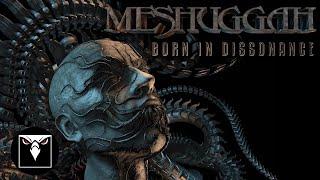 MESHUGGAH - Born In Dissonance (Official Lyric Video)