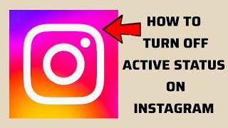 How To Turn Off "Instagram Active Status" || Rsha26 Solutions