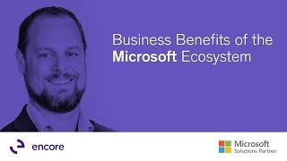 Business Benefits of the Microsoft Ecosystem