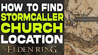 Elden Ring : Stormcaller Church Location Guide | How to Find Stormcaller Church