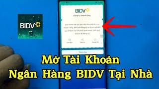 Cách mở & Đăng ký tài khoản ngân hàng BIDV tại nhà .