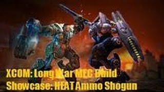 XCOM: Long War MEC Build Showcase: HEAT Ammo Shogun