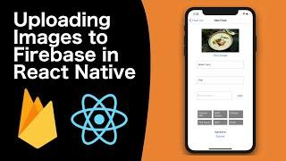 Using Firebase in React Native - Part 6  (Uploading/Displaying Images)