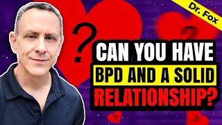 How to Have Healthy Relationships with BPD and Other Personality Disorders