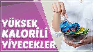 Yüksek Kalori İçeren Yiyecekler Nelerdir?