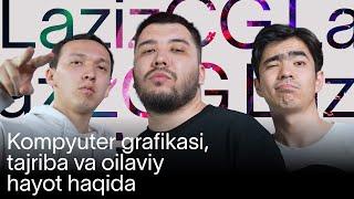 (Suhbat) LazizCG - Kompyuter grafikasi, tajriba va oilaviy hayot haqida