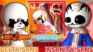 Sans AU React To [[SEGMET 1]] Delta!Sans Vs Insanity!Sans //GachaLife2// [Request]