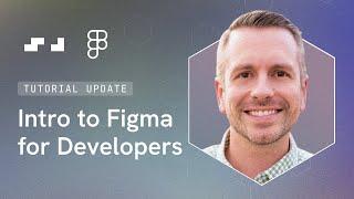 Intro to Figma for Developers - New and Updated!