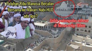 Orang Indonesia berbondong2 ke Yaman untuk Hadir Acara Ziarah Kubro Nabi Hud sama Habib Umar