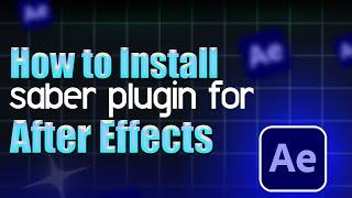 How to install Saber plugin for After Effects - Step by Step Guide