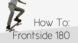 How To: Frontside 180