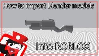 How To import Blender Models into ROBLOX | ROBLOX Studio