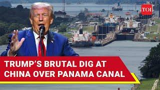 Trump Threatens To Retake Control Of Panama Canal, Hints At China’s Growing Influence | Full Speech