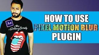 After effects tutorial || How to use Pixel Motion Blur Plugin