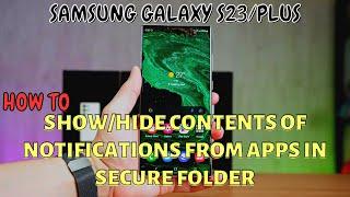 Samsung Galaxy S23 / Plus : Show/Hide Contents of Notifications from Apps in Secure Folder