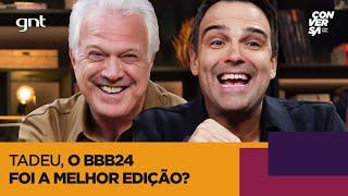 Tadeu Schmidt fala sobre BBB24, Davi e mais! | Conversa com Bial | GNT