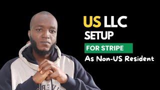 How to Set Up a US LLC for Stripe as a Non-US Resident