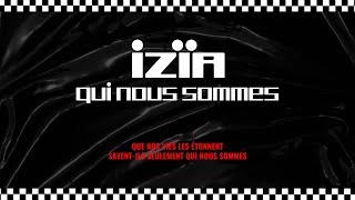 Izïa - Qui nous sommes (Lyrics Video)