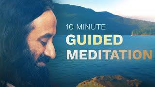 10 Minute Guided Mindfulness Meditation | Sit By the Lake With Gurudev Sri Sri Ravi Shankar