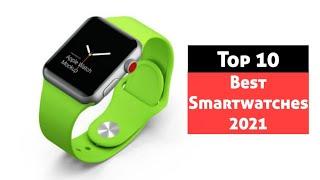 Top 10 Best Smartwatches 2021