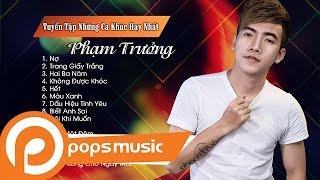 Phạm Trưởng | Liên Khúc Nợ - Trang Giấy Trắng - Không Được Khóc - Hai Ba Năm | Superclip