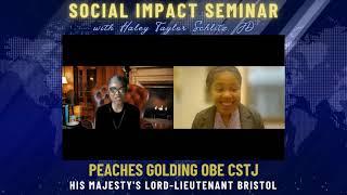 Haley Taylor Schlitz Social Impact Seminar 2023 - Her Majesty's Lord-Lt Mrs Peaches Golding OBE CStJ