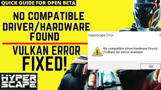 Hyperscape No Compatible Driver / Hardware Found FIXED |Hyperscape Vulkan Error |No device available